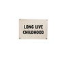 Long Live Childhood Canvas Banner