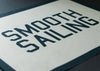 Smooth Sailing Felt Banner: Smooth Sailing Black and White