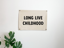  Long Live Childhood Canvas Banner: Natural